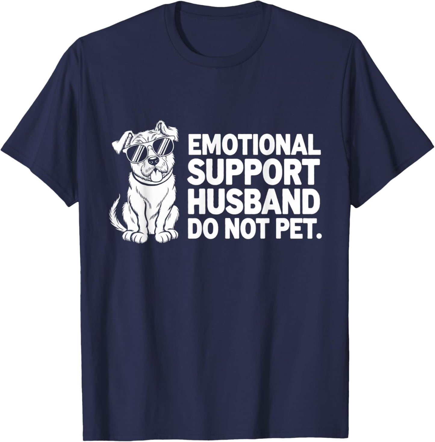 Emotional Support Husband Do Not Pet T-Shirt - T-Shirt | Navy