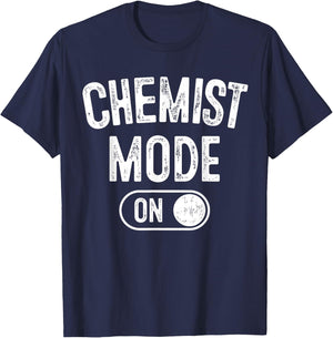 Chemist Mode On Funny Science Lover Gift Scientist Lab Techn T-Shirt - T-Shirt | Navy