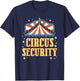 Circus Security Circus Themenparty Ringmaster Karneval Staff T-Shirt - T-Shirt | Navy