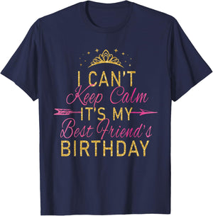 I Can't Keep Calm It's My Best Friend's Birthday Party Small T-Shirt - T-Shirt | Navy