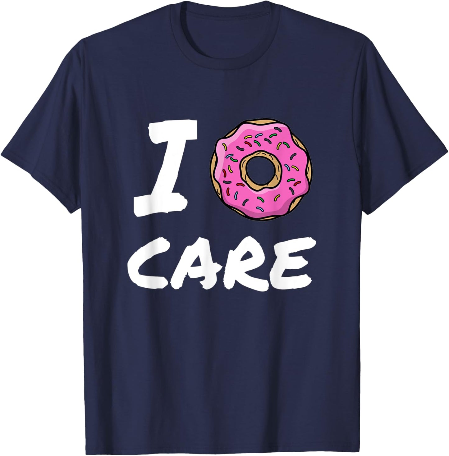 I Donut Care Funny Gift T-Shirt - T-Shirt | Navy
