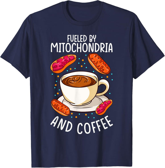 Funny Biology Teacher Science Fueled By Mitochondria Coffee T-Shirt - T-Shirt | Navy