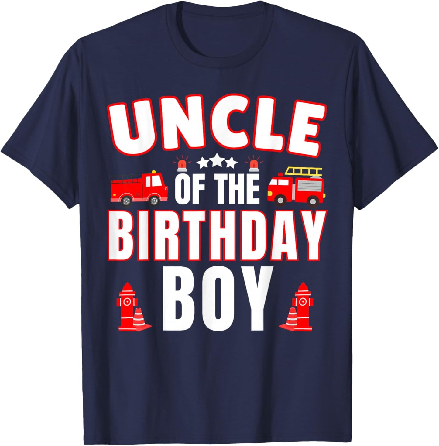 Uncle of the Birthday Boy Fire Truck Firefighter Bday Party T-Shirt - T-Shirt | Navy