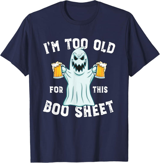 Funny Halloween Beer Ghost I'm too old for this Boo Sheet T-Shirt - T-Shirt | Navy