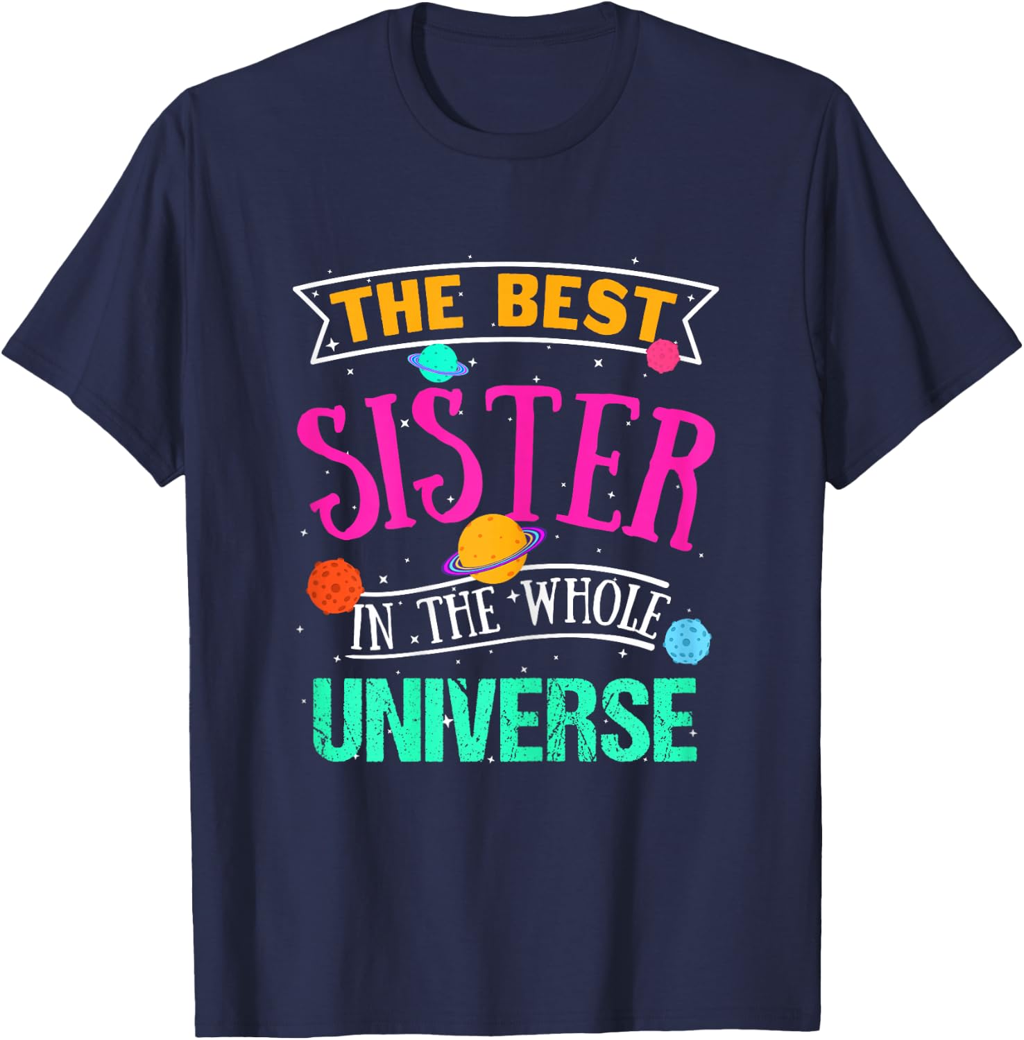 The Best Sister in the Whole Universe Space Design T-Shirt - T-Shirt | Navy