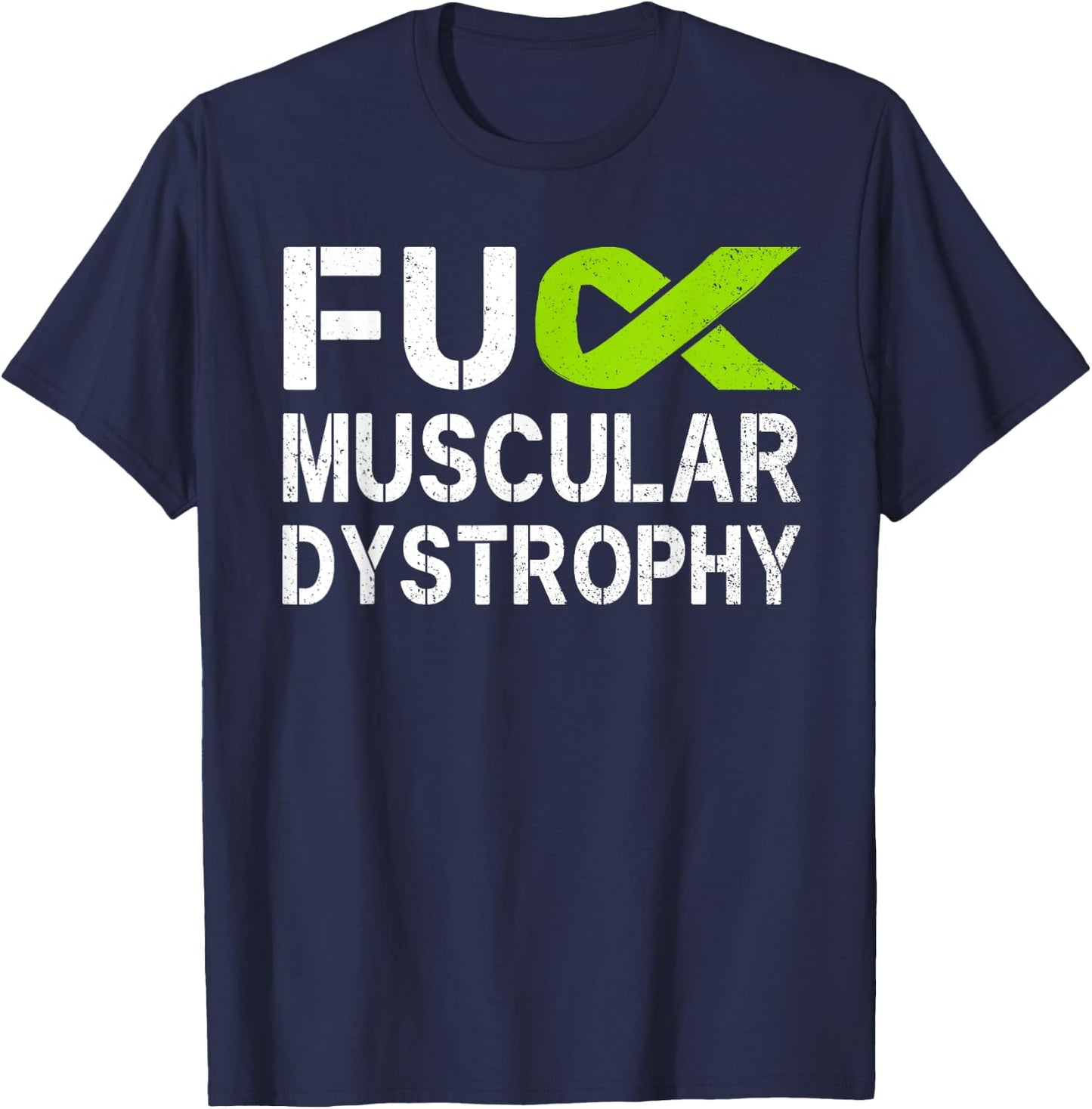Fuck Muscular Dystrophy MD Awareness Lime Ribbon Support T-Shirt - T-Shirt | Navy