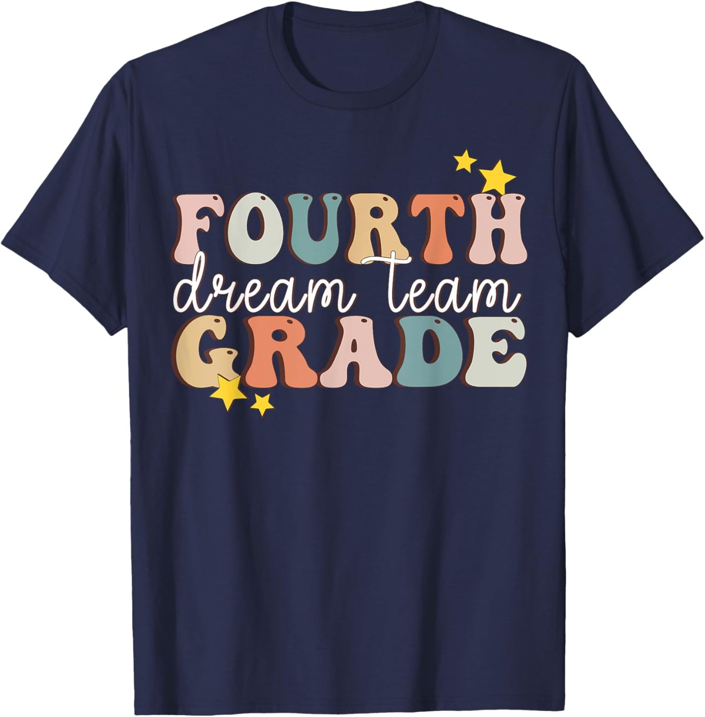 Fourth Grade Dream Team Last Day Of 4th Grade Teachers Women Girls Kids T-Shirt - T-Shirt | Navy