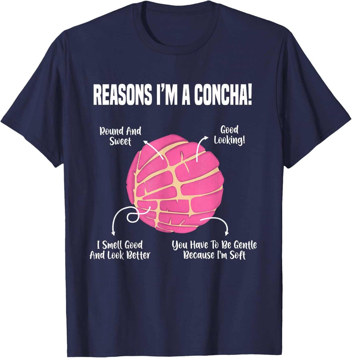 Reasons I'm A Concha Funny Mexican Sweet Pastry Gift T-Shirt - T-Shirt | Navy