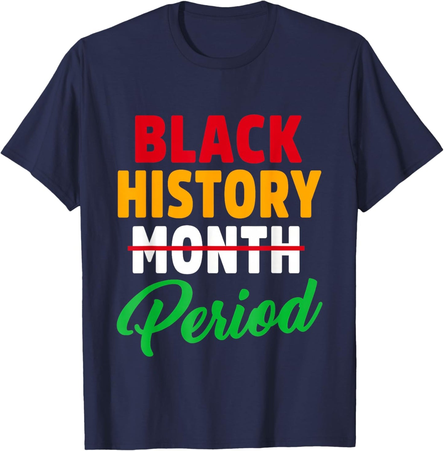 Black History Month Period African American Pride Men Women T-Shirt - T-Shirt | Navy