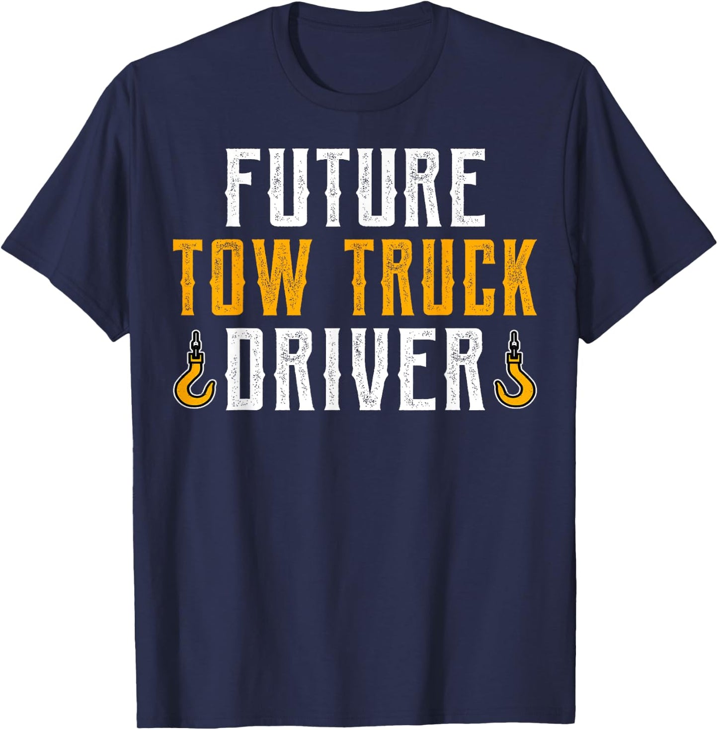Future Tow Truck Driver - Tow Truck Driving Student Gifts T-Shirt - T-Shirt | Navy