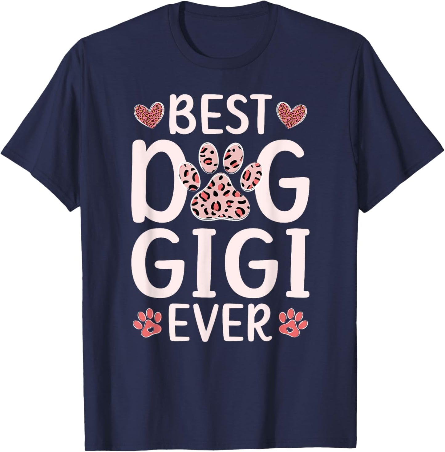 Best Dog Gigi Ever Dog Lover Gigi T-Shirt - T-Shirt | Navy
