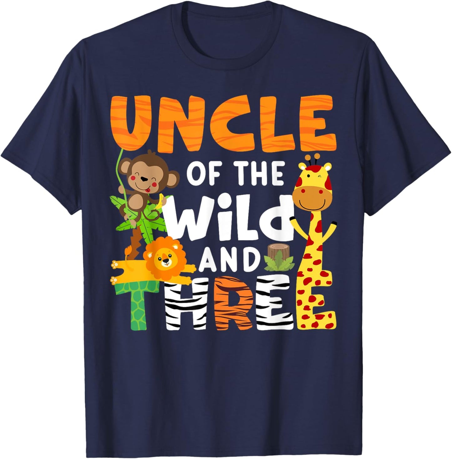 Uncle Of The Wild and Three 3 Zoo Theme Party Safari Jungle T-Shirt - T-Shirt | Navy