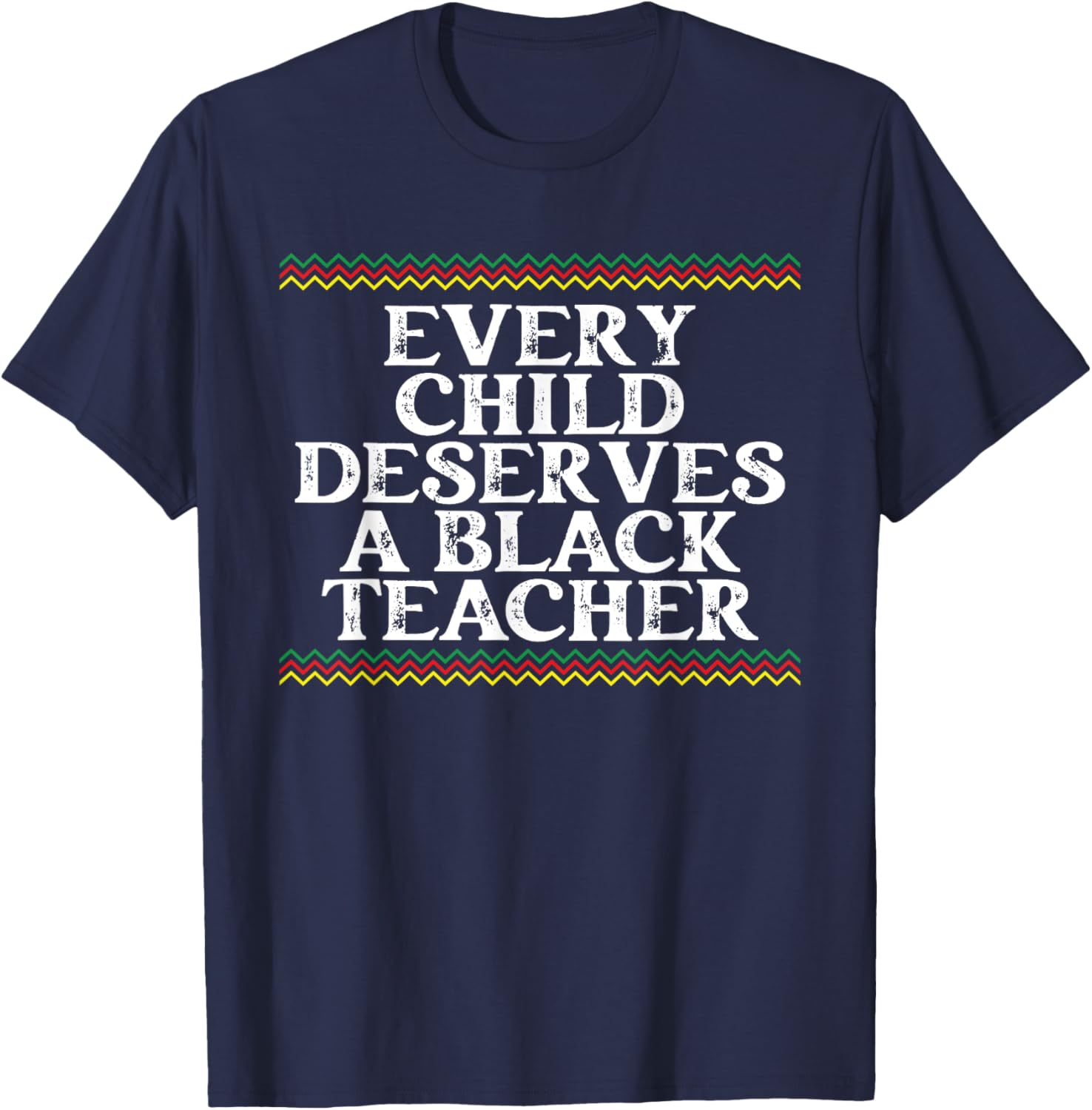 Every Child Deserves A Black Teacher - African Pride Lover Women T-Shirt - T-Shirt | Navy