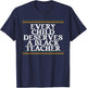 Every Child Deserves A Black Teacher - African Pride Lover Women T-Shirt - T-Shirt | Navy