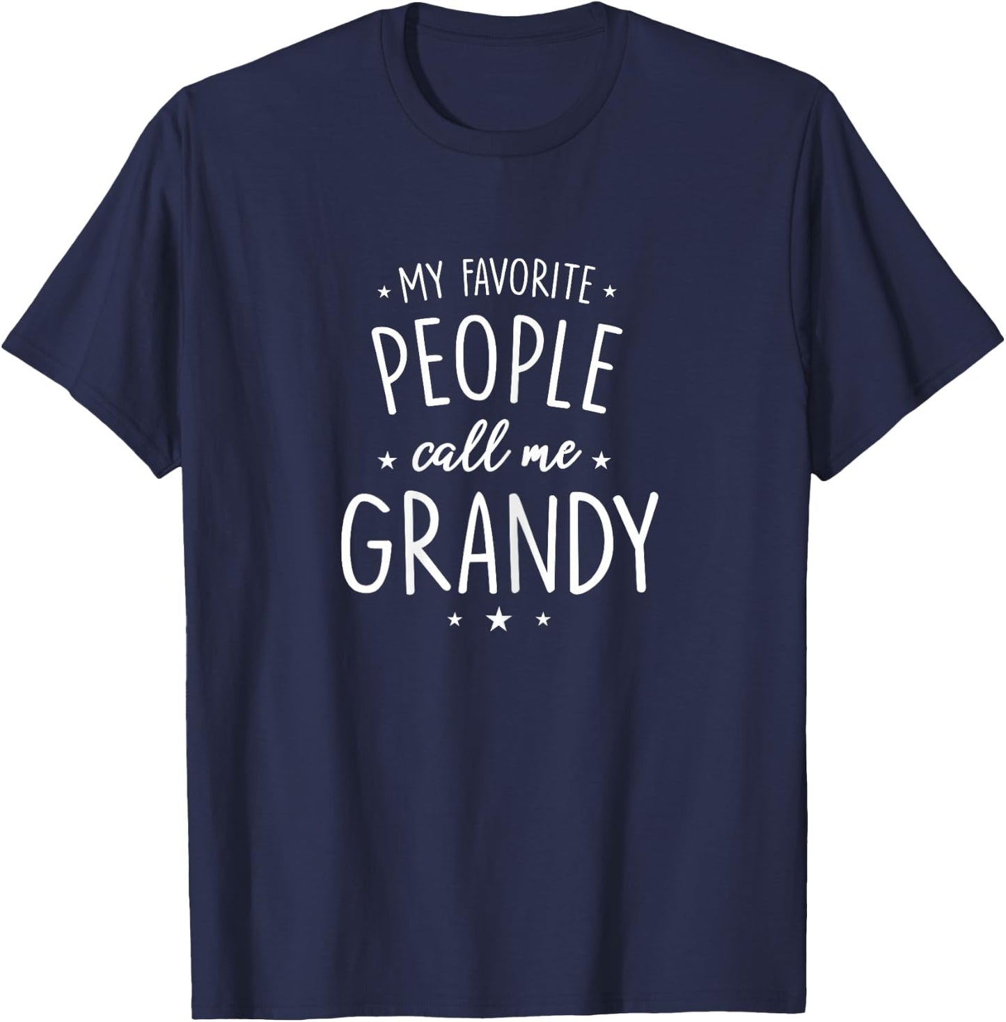 Grandy Design: My Favorite People Call Me Grandy T-Shirt - T-Shirt | Navy