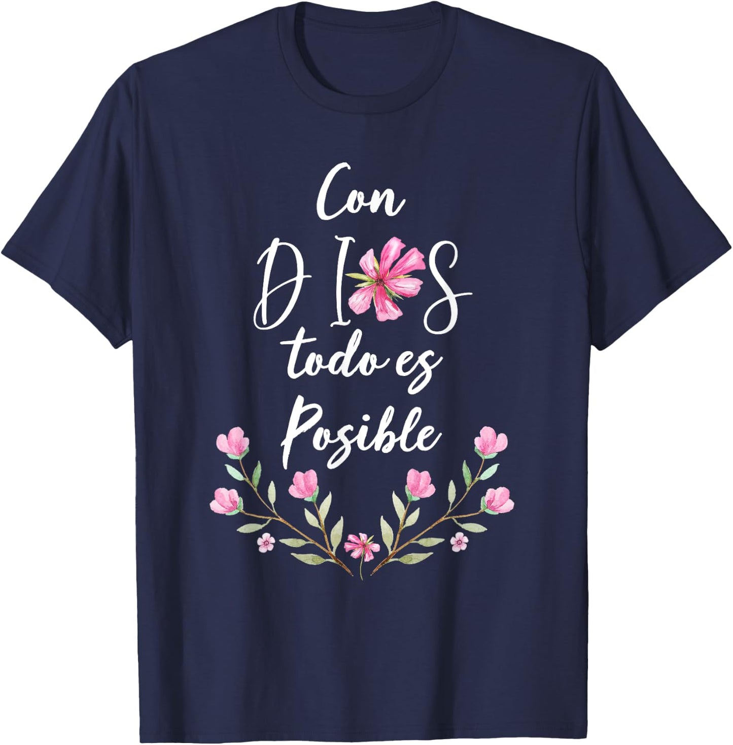 Con Dios Todo es Posible Shirt Christian Spanish for T-Shirt - T-Shirt | Navy