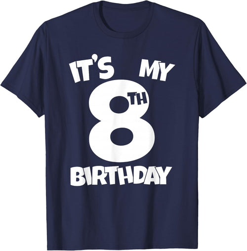 It's My 8th Birthday 8 Years Old Happy Eight B-day Celebrant