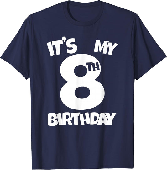 It's My 8th Birthday 8 Years Old Happy Eight B-day Celebrant T-Shirt - T-Shirt | Navy