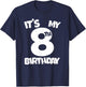 It's My 8th Birthday 8 Years Old Happy Eight B-day Celebrant T-Shirt - T-Shirt | Navy