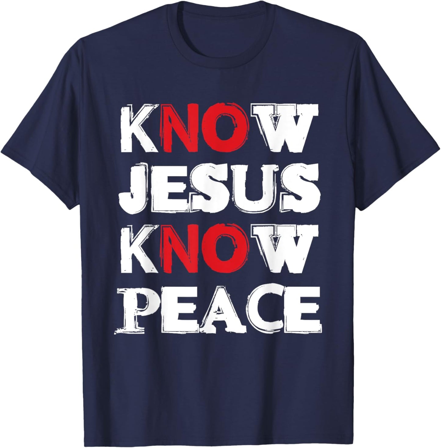Christian Know Jesus Know Peace No Jesus No Peace T-Shirt - T-Shirt | Navy