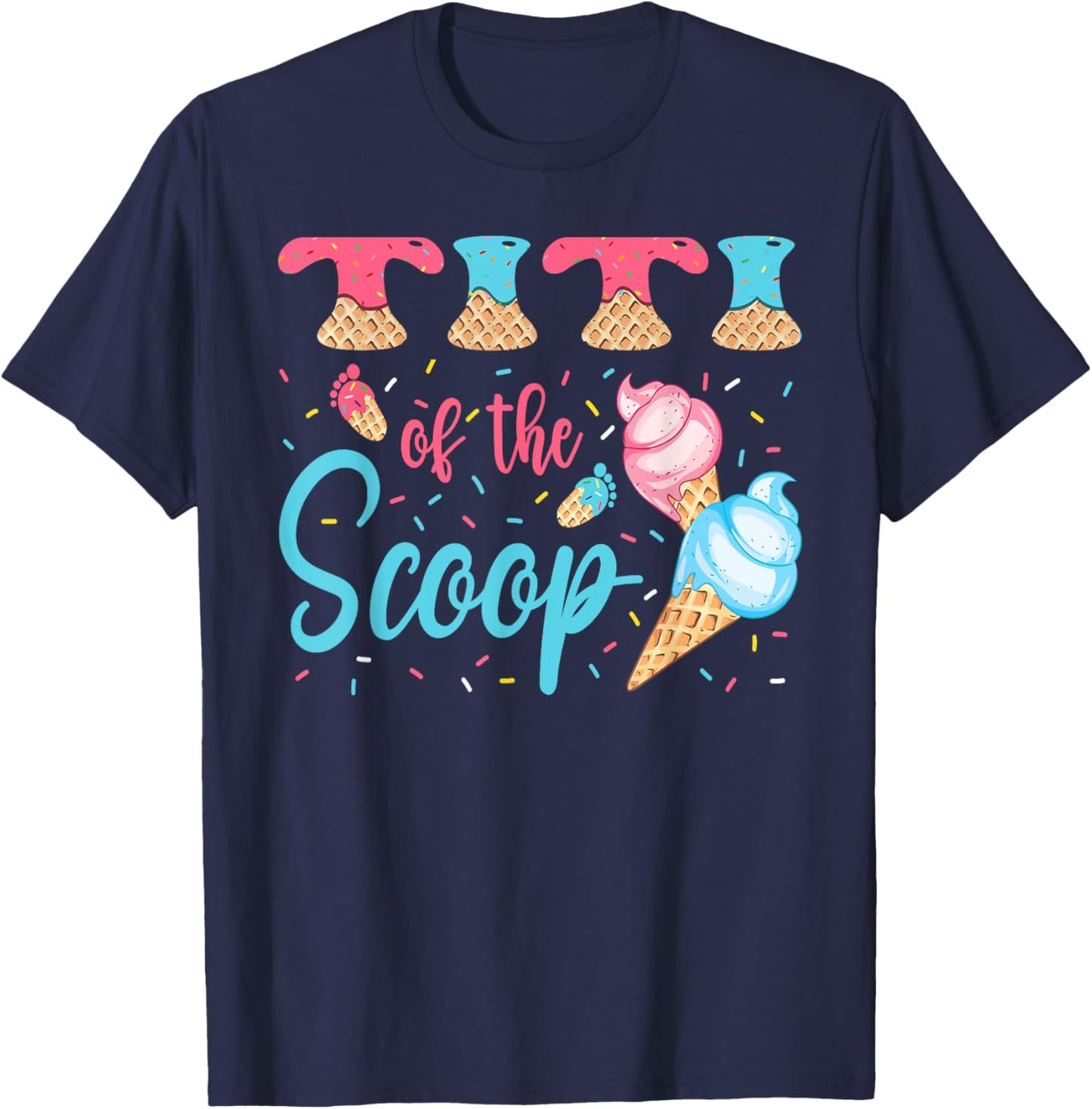 Titi Of The Scoop Ice Cream Gender Reveal Baby Shower T-Shirt - T-Shirt | Navy