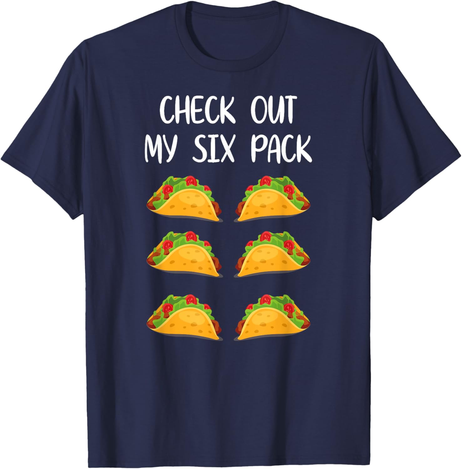 Funny Taco Cinco De Mayo Check Out My Six Pack 6Pack Fitness T-Shirt - T-Shirt | Navy