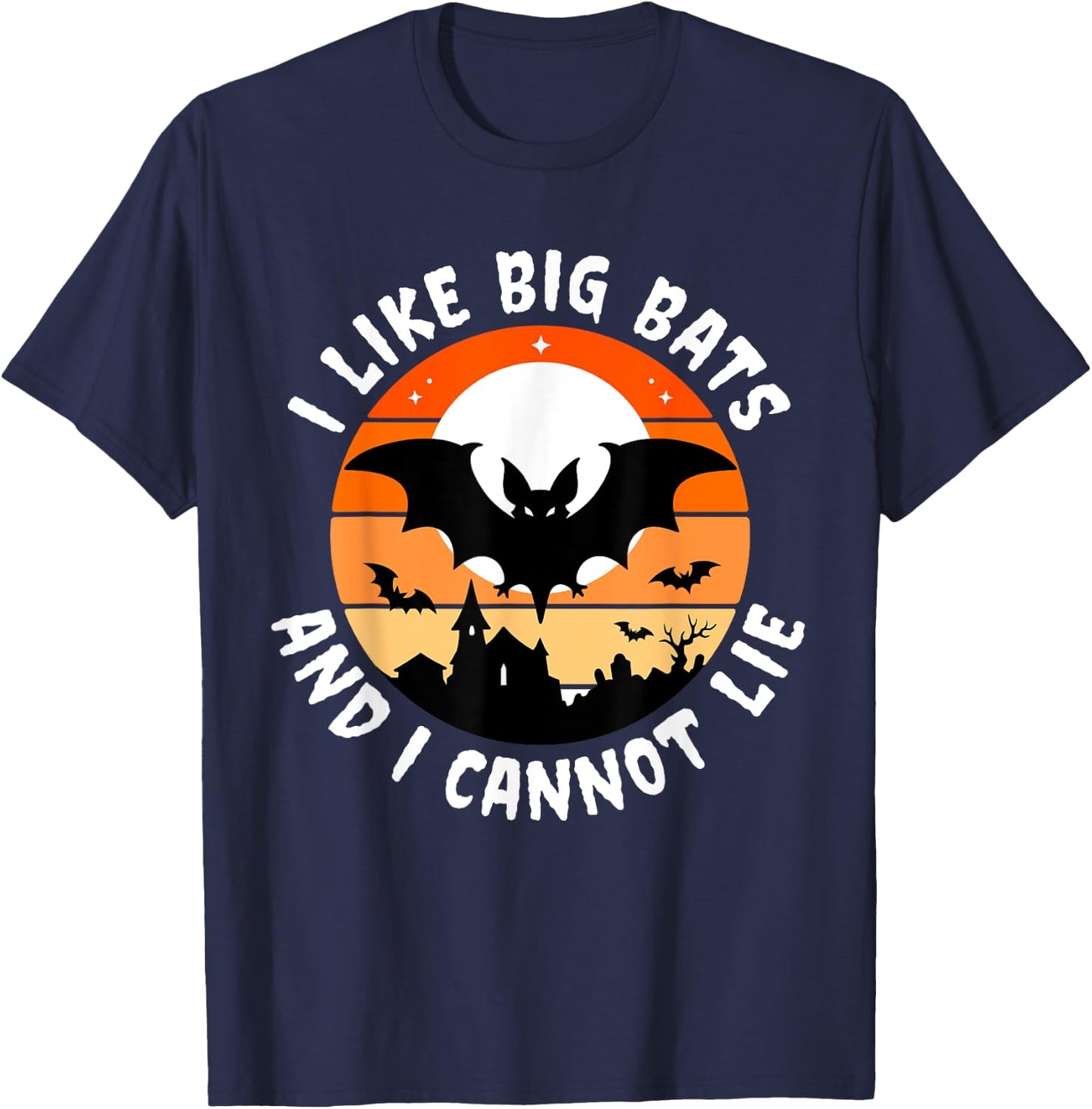 Like Big Bats & Cannot Lie Funny Halloween Vampire Cute Joke T-Shirt - T-Shirt | Navy