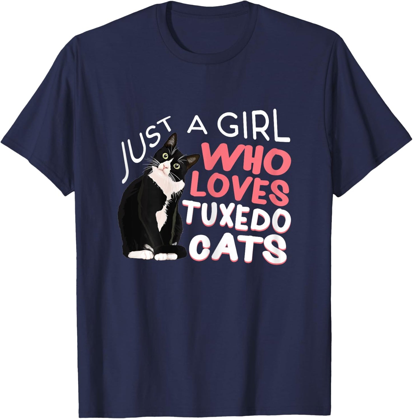 Just A Girl Who Loves Tuxedo Cats Funny Bicolor Cats Pajamas T-Shirt - T-Shirt | Navy