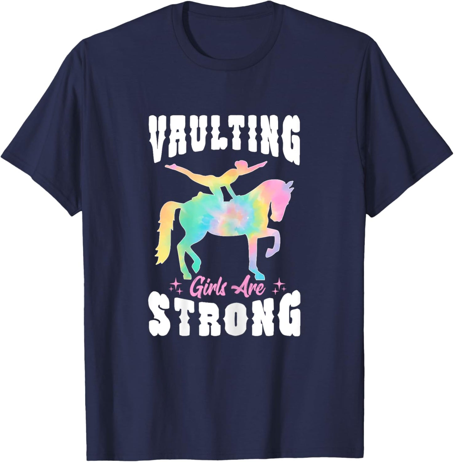 Tie Dye Vaulting Girls Are Strong Riding Equestrian Horse T-Shirt - T-Shirt | Navy