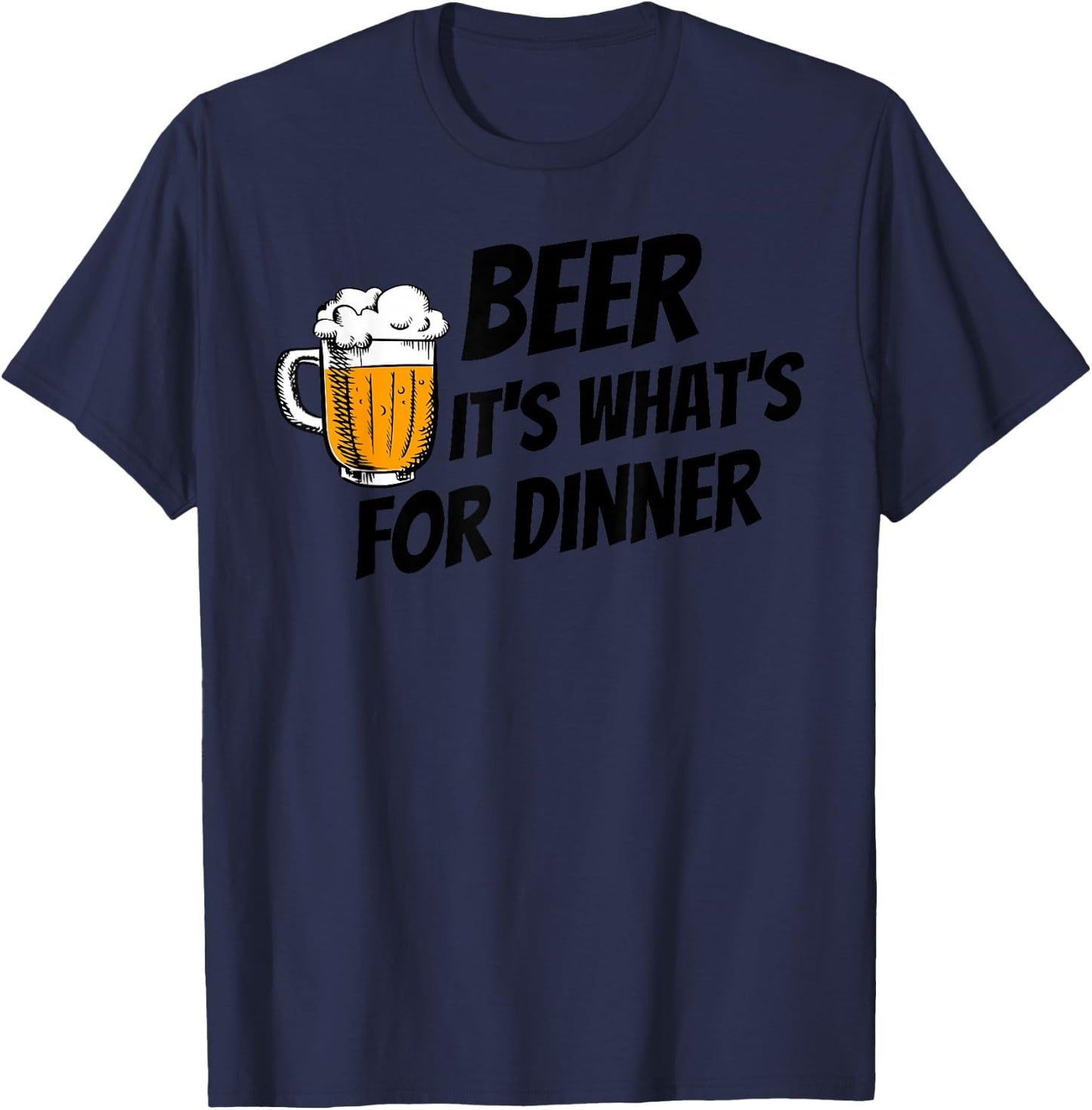 Beer It's What's For Dinner T-Shirt - T-Shirt | Navy