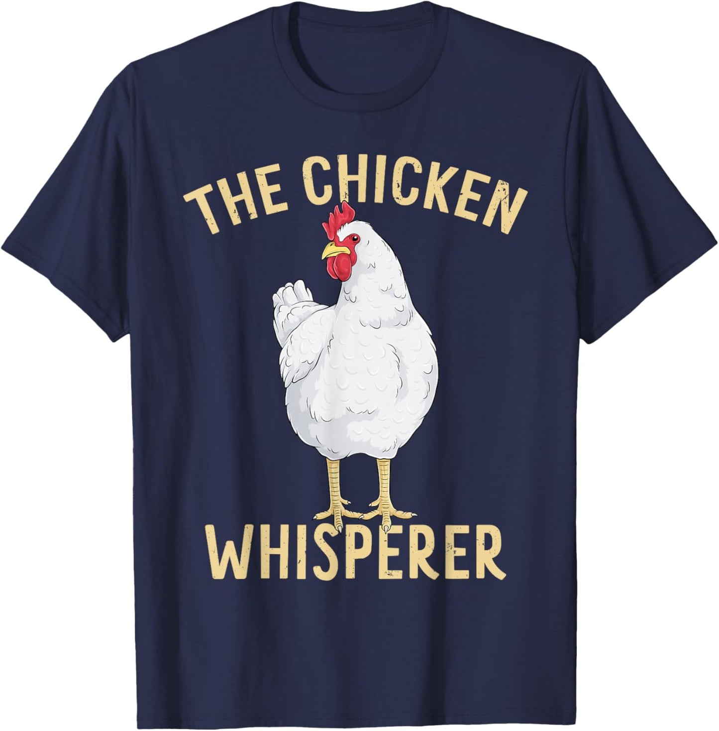 Chicken Whisperer Funny Hen Art Chickens Farmer Farm Animal T-Shirt - T-Shirt | Navy