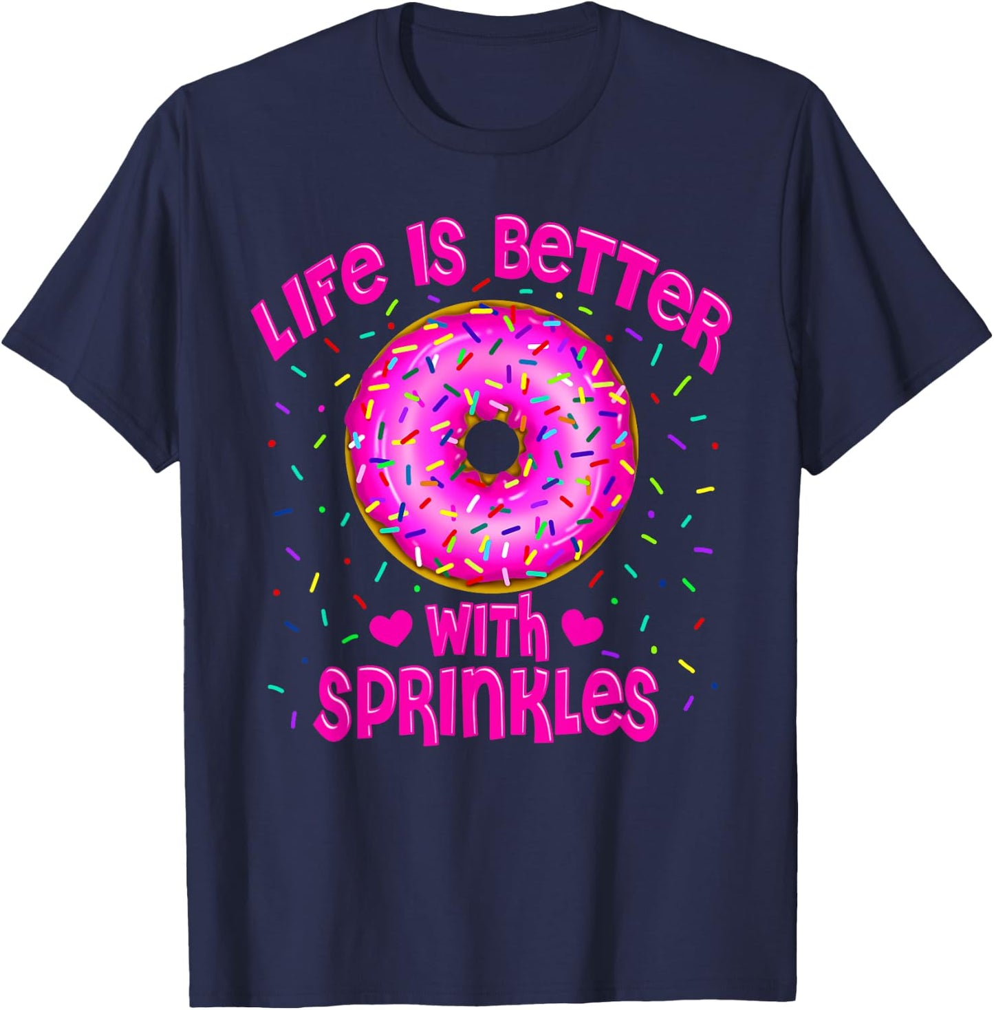 Life Is Better With Sprinkles Pink Donut Sweets lover T-Shirt - T-Shirt | Navy