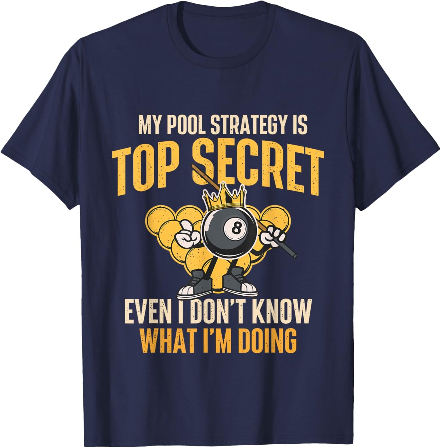 My Pool Strategy Is Top Secret - Billiard Player Game Lover T-Shirt - T-Shirt | Navy