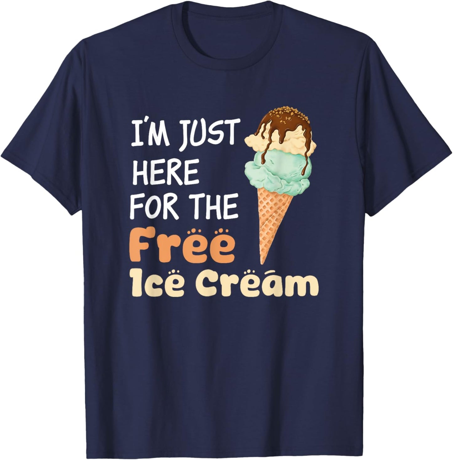 I'm Just Here For The Free Ice Cream Funny Cruise Men Women Girls Kids T-Shirt - T-Shirt | Navy