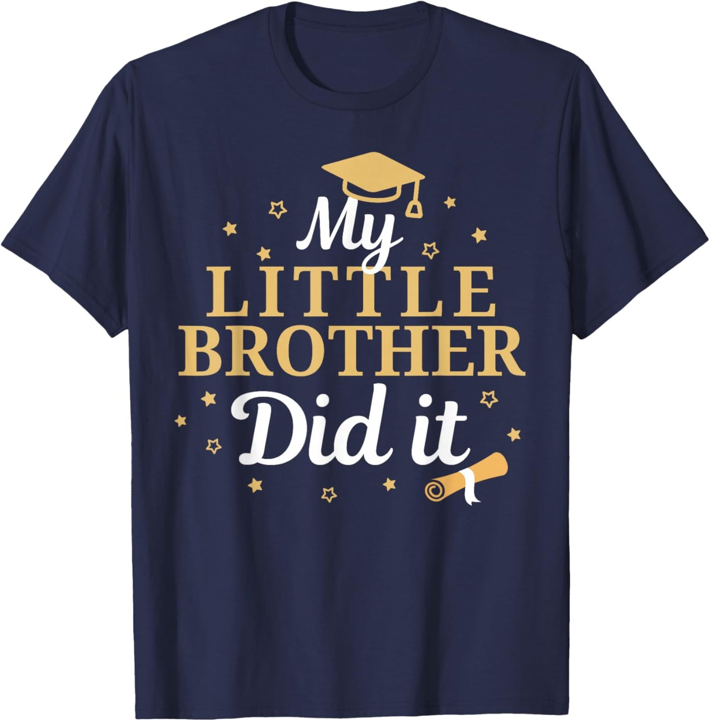 My Little Brother Did It Proud Class Senior Graduate T-Shirt - T-Shirt | Navy