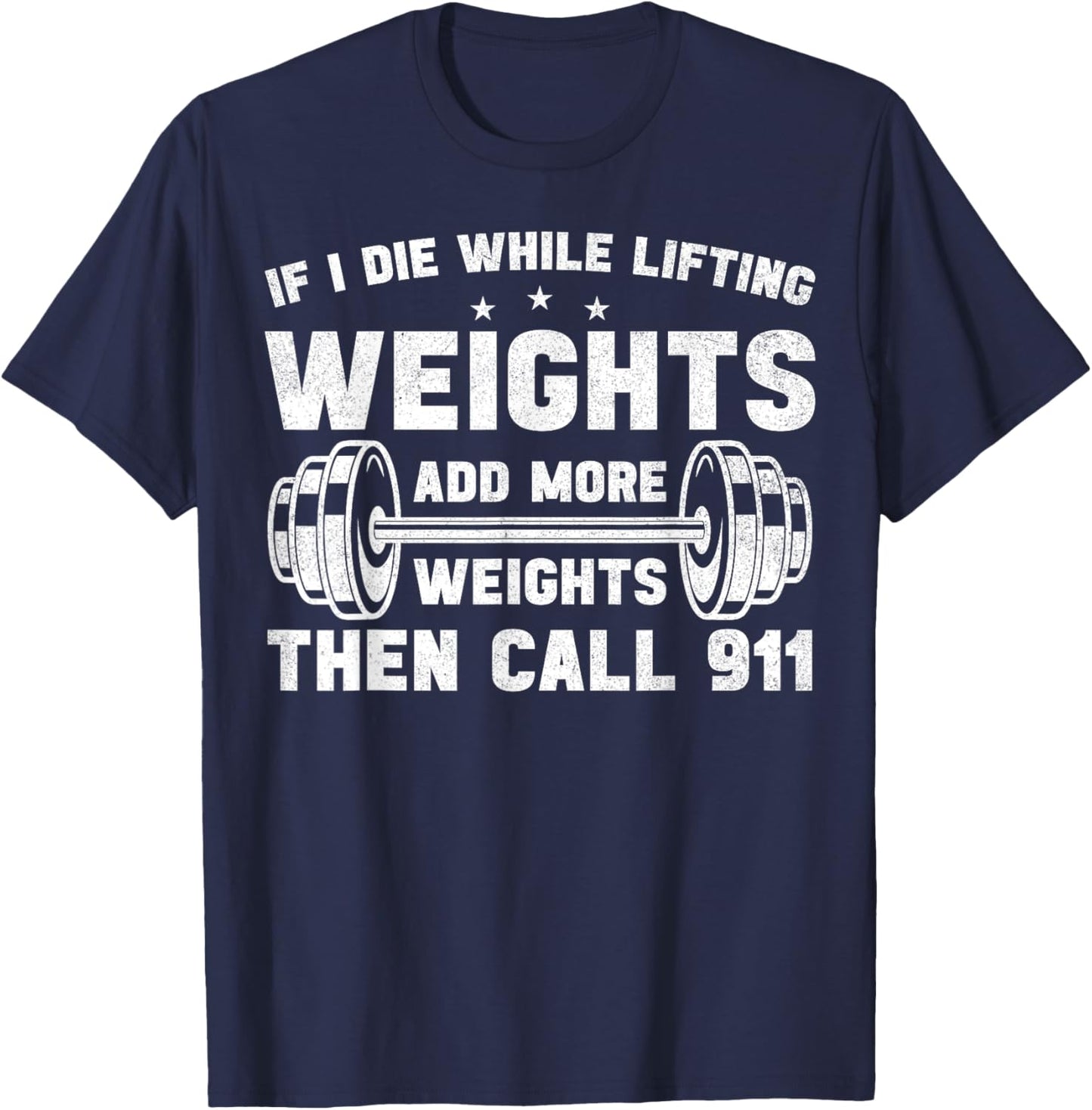 If I Die While Lifting Weights Weightlifting Workout Gym T-Shirt - T-Shirt | Navy