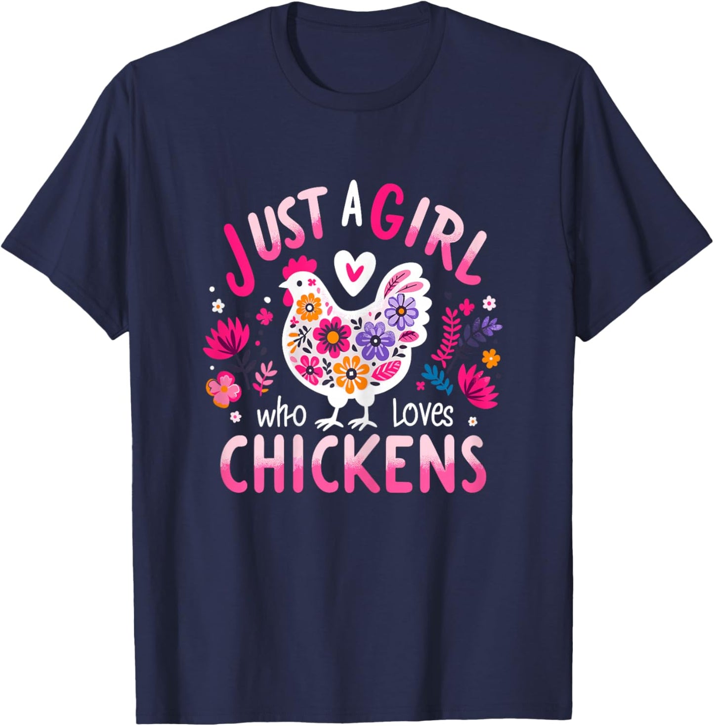 Just A Girl Who Loves Chickens Funny Chicken T-Shirt - T-Shirt | Navy