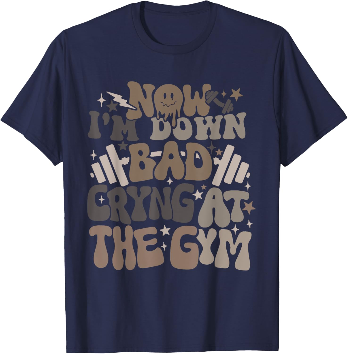 Now I'm Down Bad Crying At The Gym -Adults , Gym-goers, Young Adults, Black, Small, Short Sleeve T-Shirt - T-Shirt | Navy