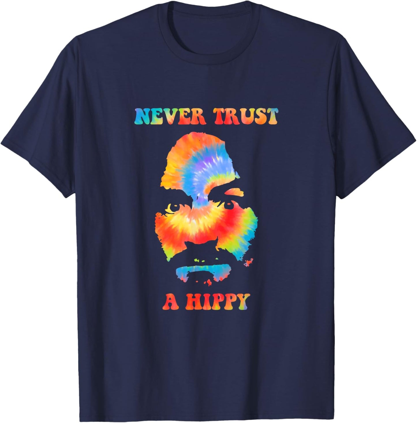 Never Trust A Hippy Funny Apparel T-Shirt - T-Shirt | Navy