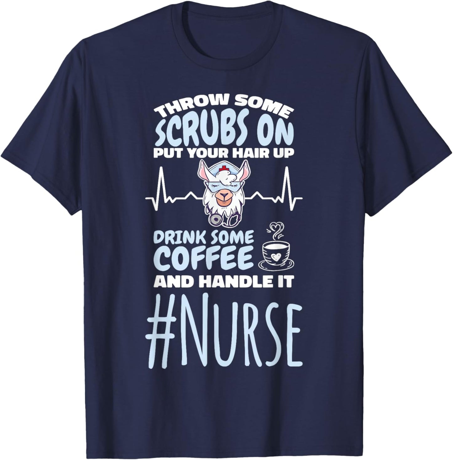 Nurse Throw Some Scrubs On and Handle It Llama T-Shirt - T-Shirt | Navy