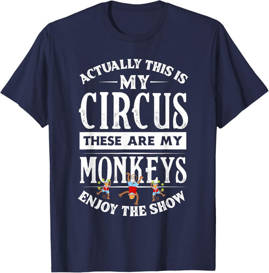This Is My Circus These Are My Monkeys Family Mother T-Shirt - T-Shirt | Navy