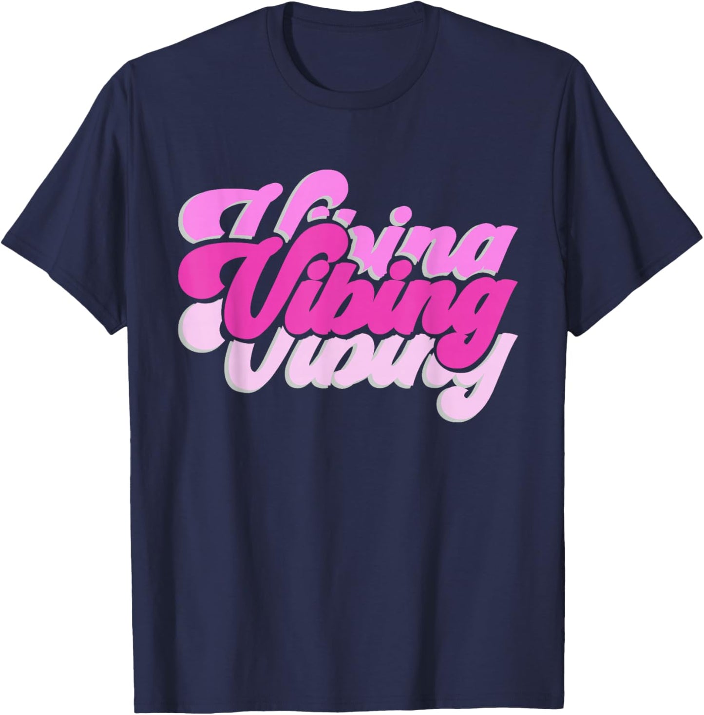Pink Vibing Pink Color Graphic Pink Vibes Only T-Shirt - T-Shirt | Navy