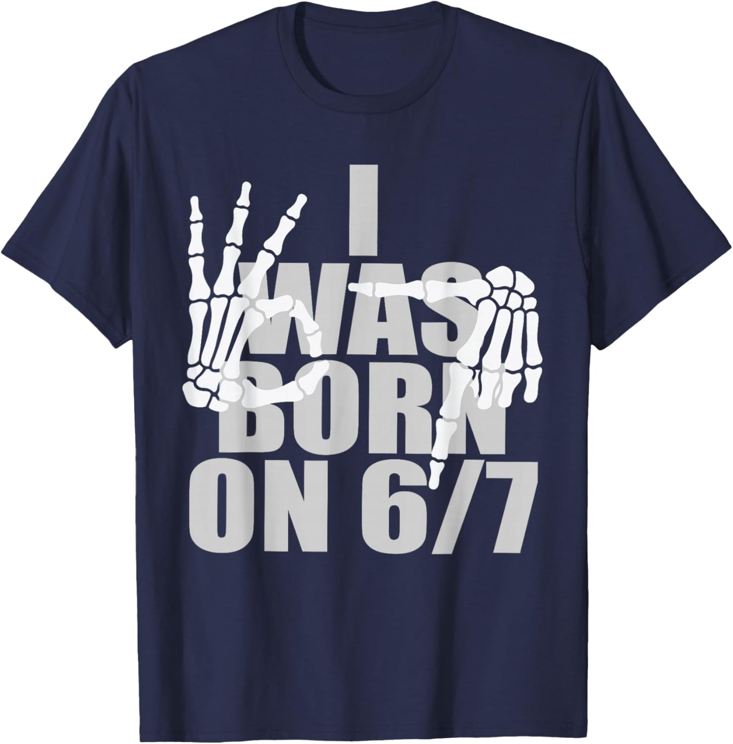 June 7 Birthday 6 7 Meme Bruh I was Born on 6/7 Funny Boys T-Shirt - T-Shirt | Navy