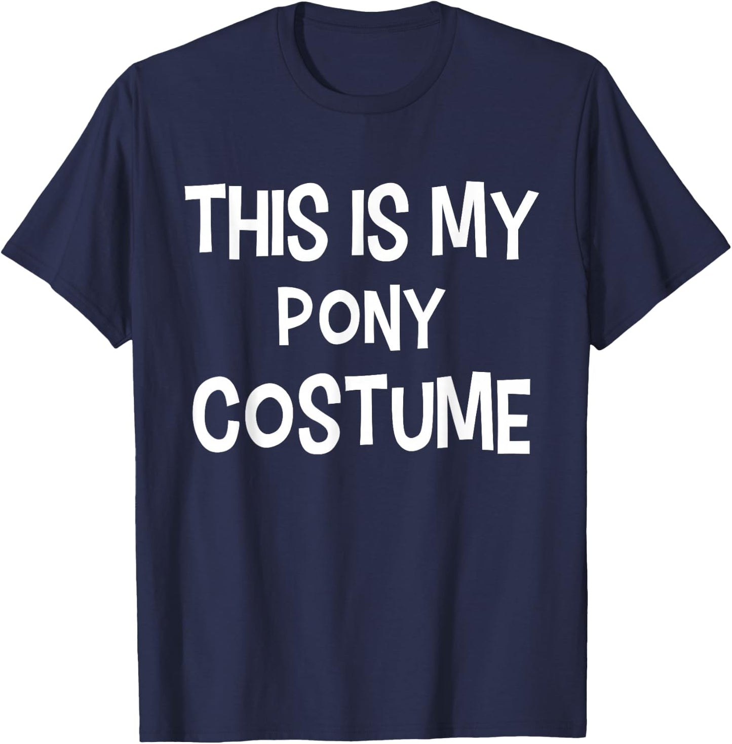 This is my PONY Costume Halloween Simple Costume T-Shirt - T-Shirt | Navy