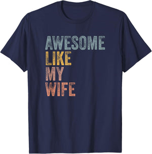 Husband Awesome Like my wife Funny Vintage Text T-Shirt - T-Shirt | Navy