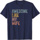 Husband Awesome Like my wife Funny Vintage Text T-Shirt - T-Shirt | Navy
