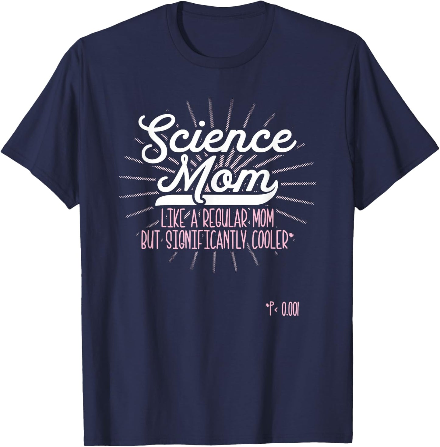 Funny Scientist Science Mom Like A Regular Mom But Cooler T-Shirt - T-Shirt | Navy