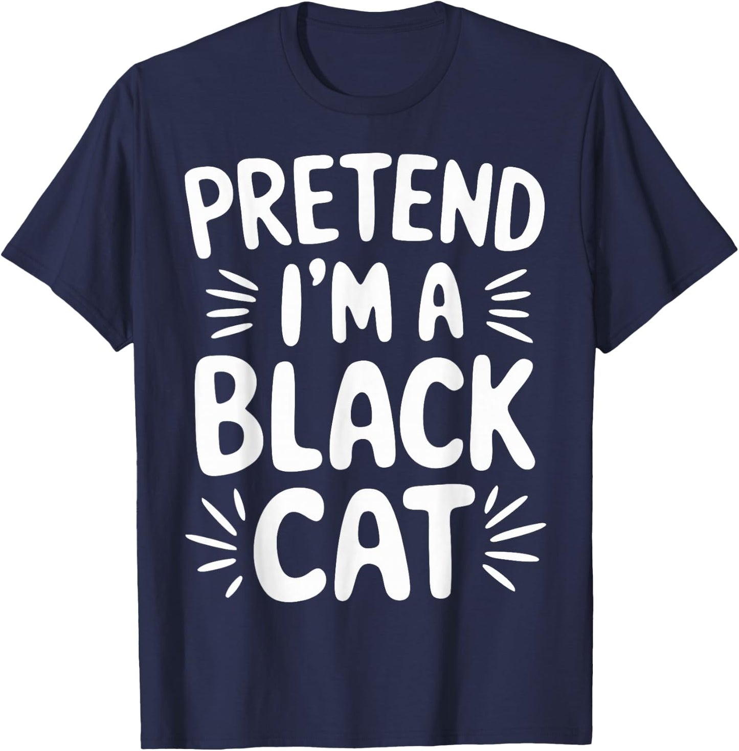 Pretend I'm A Black Cat T-Shirt - T-Shirt | Navy