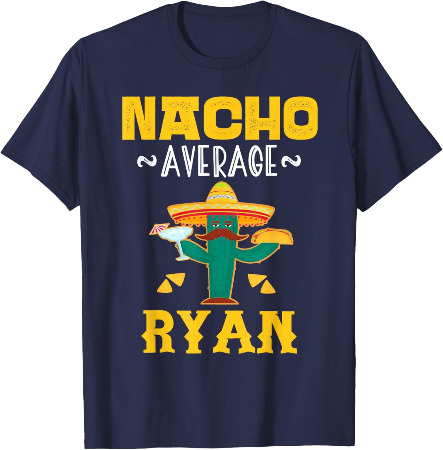 Nacho Average RYAN Custom Name Cinco De Mayo Sombrero T-Shirt - T-Shirt | Navy
