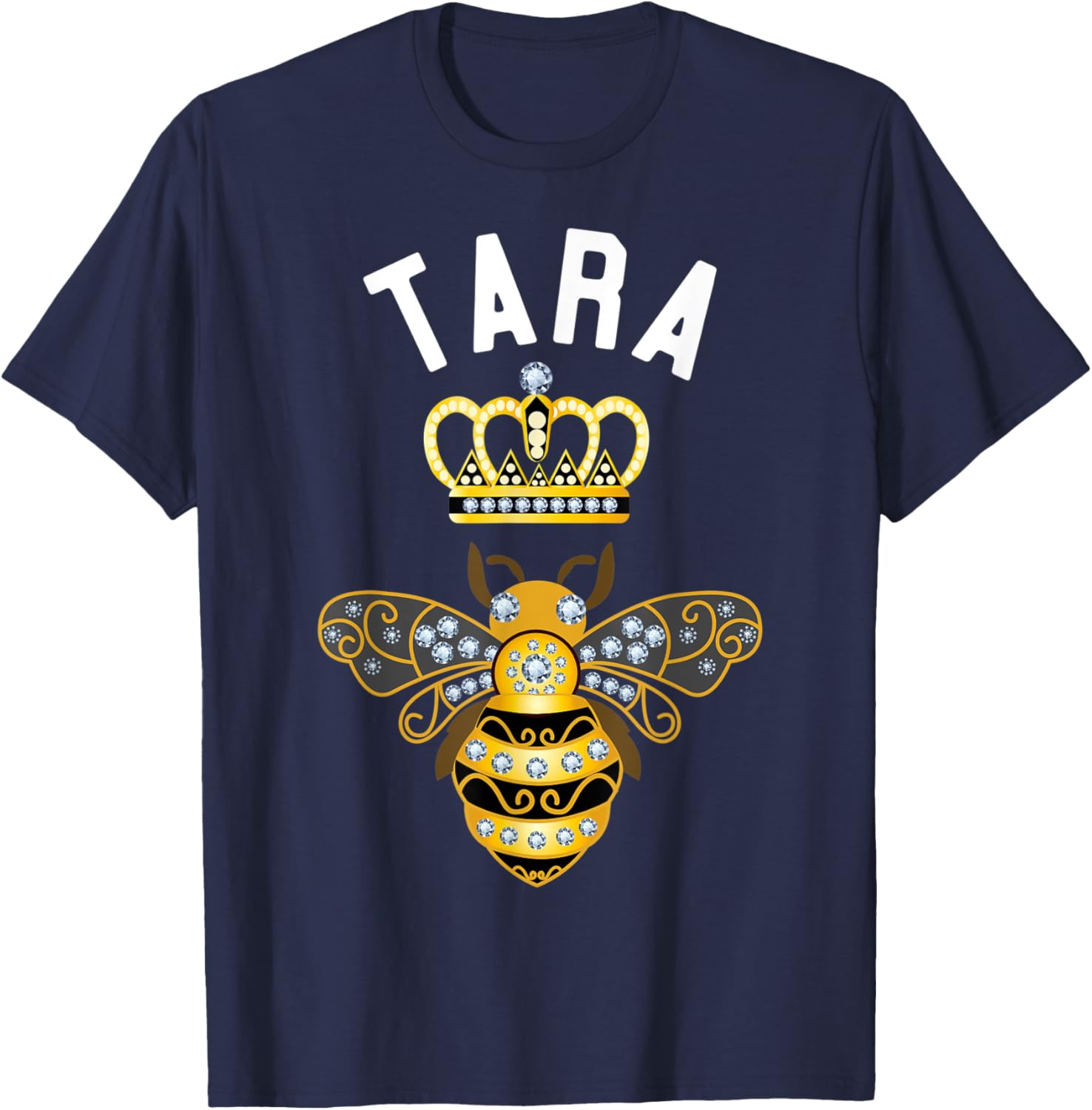 Tara Name Tara Birthday Gifts Queen Crown Bee Tara T-Shirt - T-Shirt | Navy